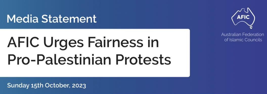 AFIC Media Statement: Urging Fairness in Pro-Palestinian Protests