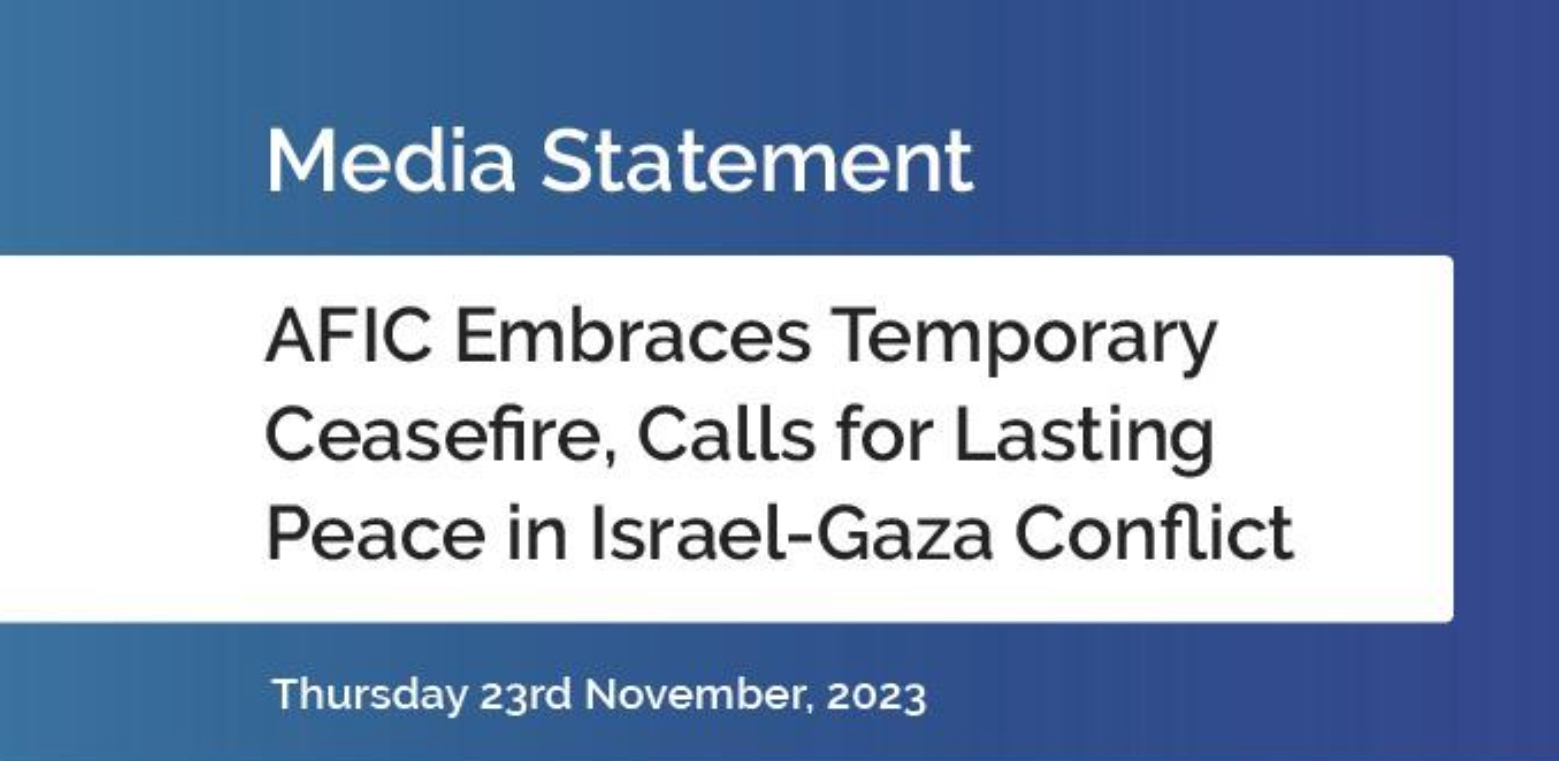 AFIC Media Statement: Embraces Temporary Ceasefire