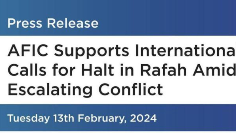 AFIC Press Release: Supports International Calls for Halt in Rafah
