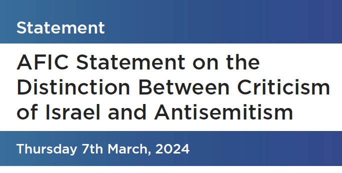 AFIC Statement: Distinction between Criticism of Israel and Antisemitism