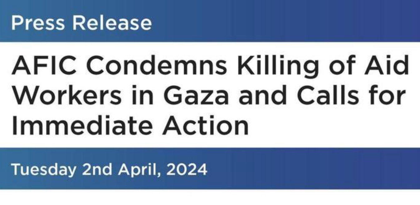 AFIC Press Release: Condemning killing of Aid Workers in Gaza